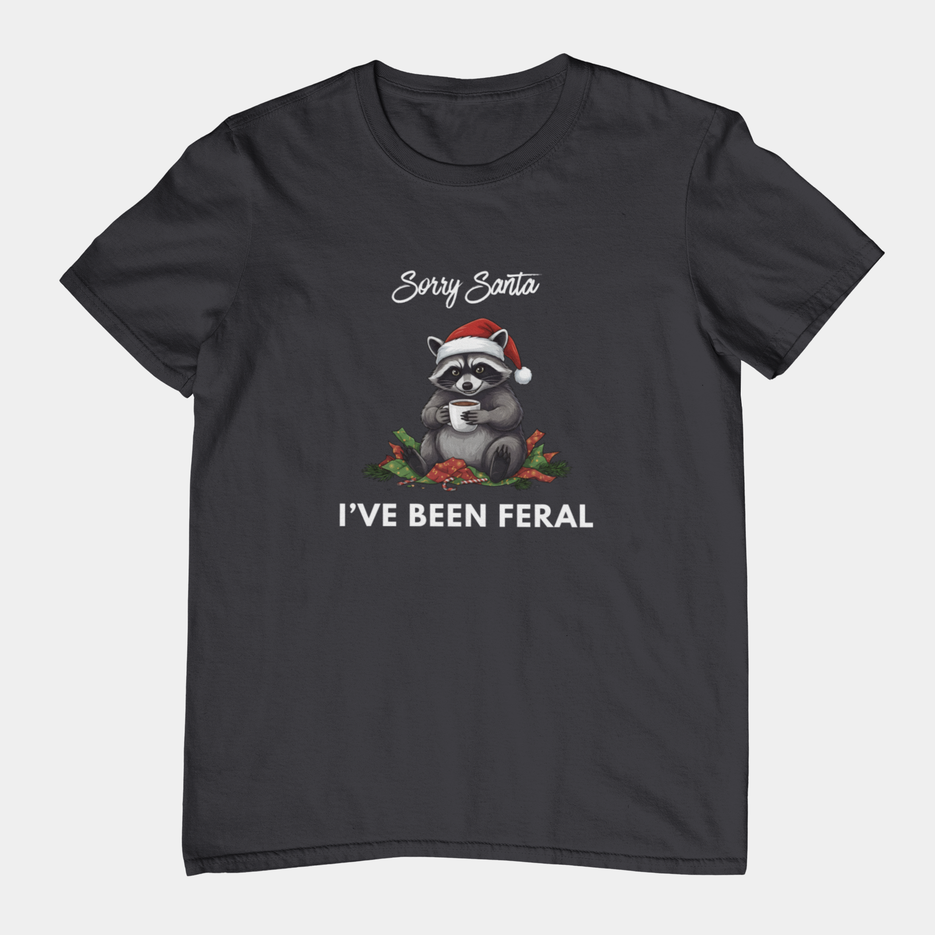 T-Shirt Sorry Santa I've Been Feral - Funny Christmas Shirt Raccoon