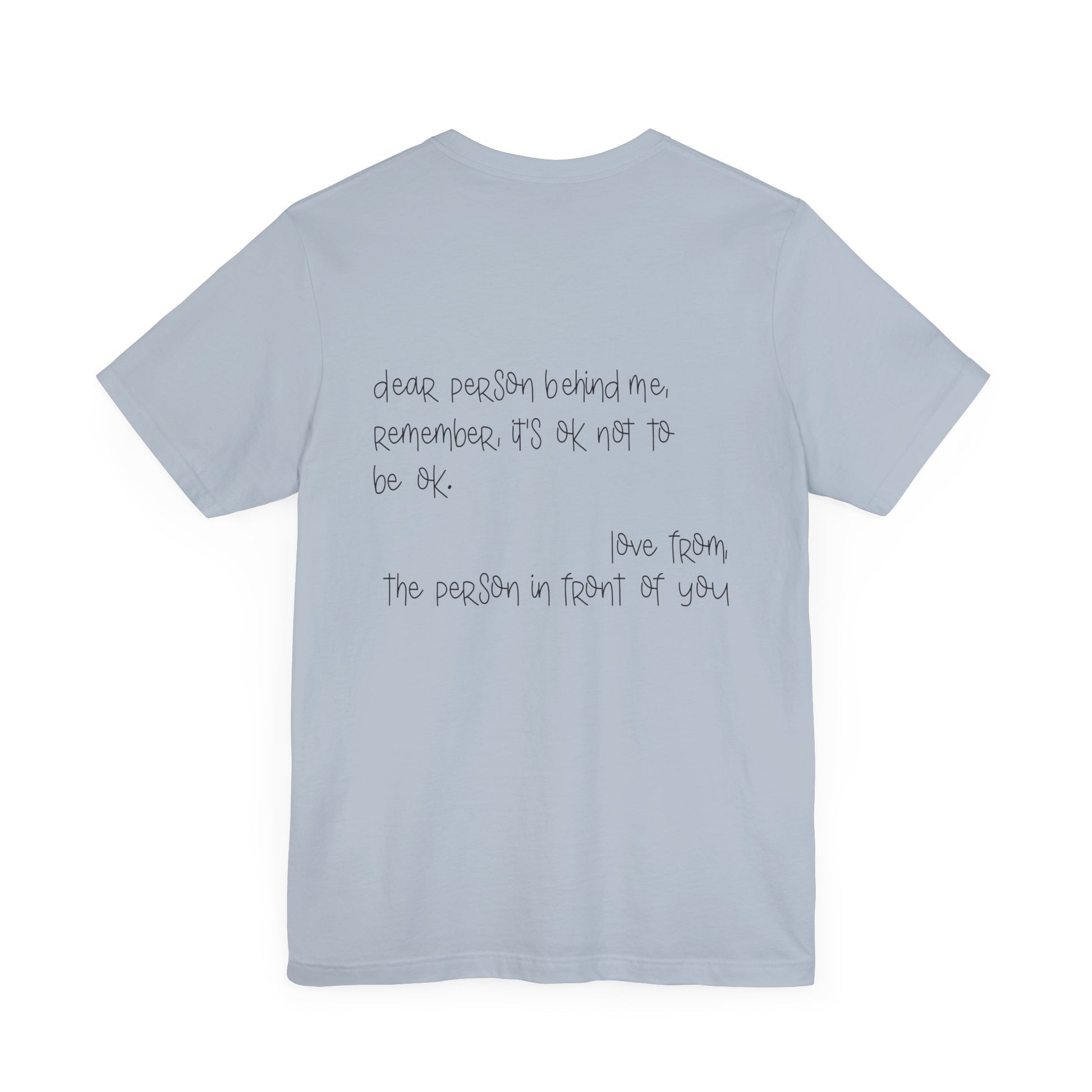 T-Shirt Dear Person Behind Me – It's Ok Message Suicide Awareness T-Shirt