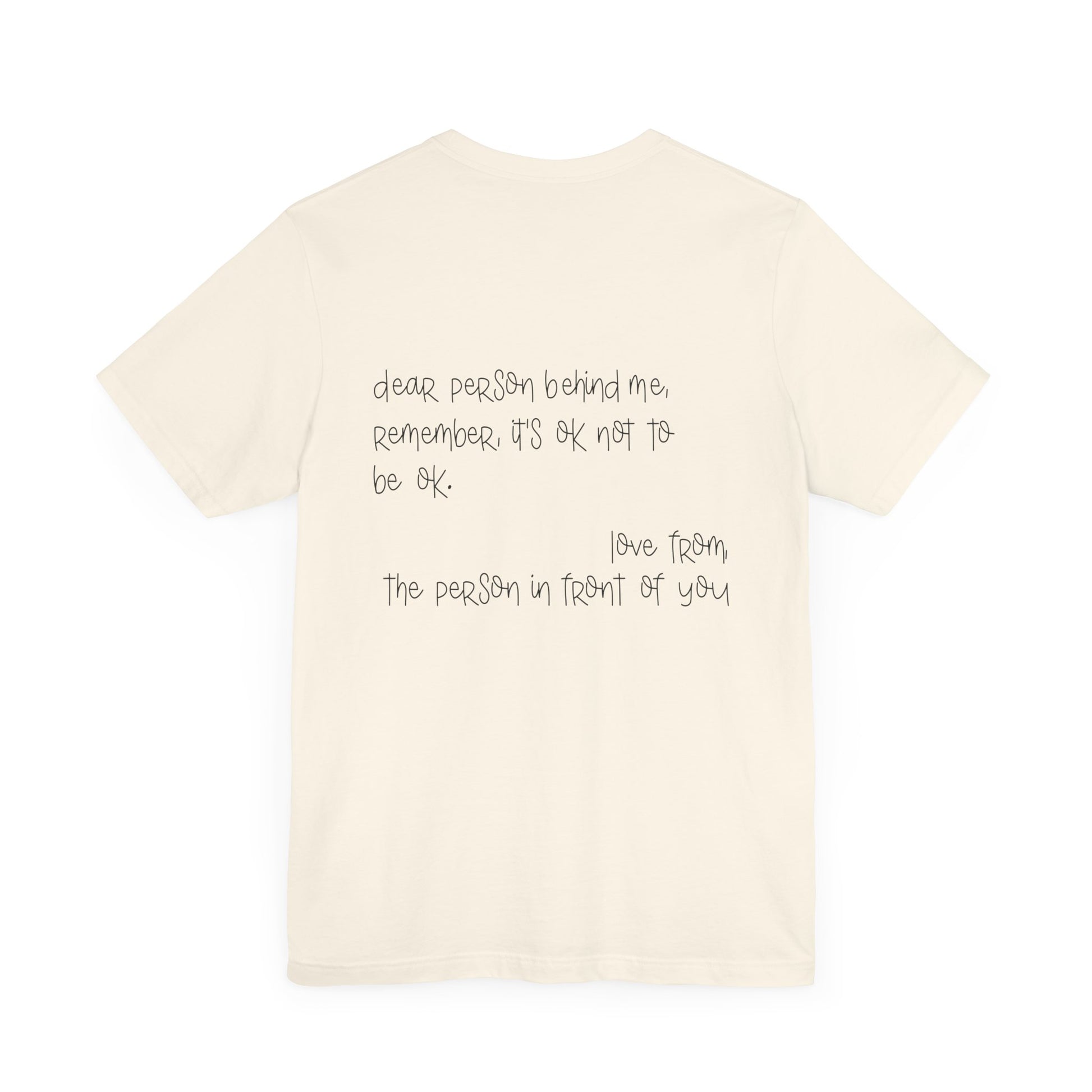 T-Shirt Dear Person Behind Me – It's Ok Message Suicide Awareness T-Shirt