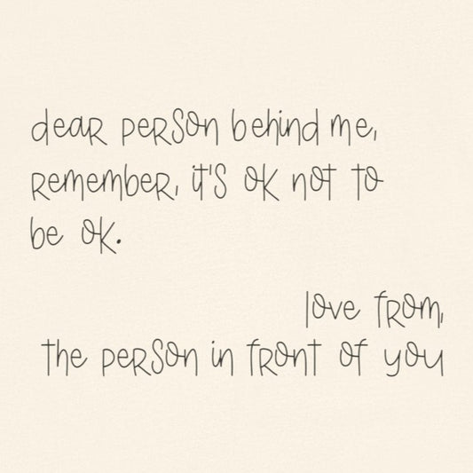 Dear Person Behind Me – It's Ok Message Suicide Awareness T-Shirt