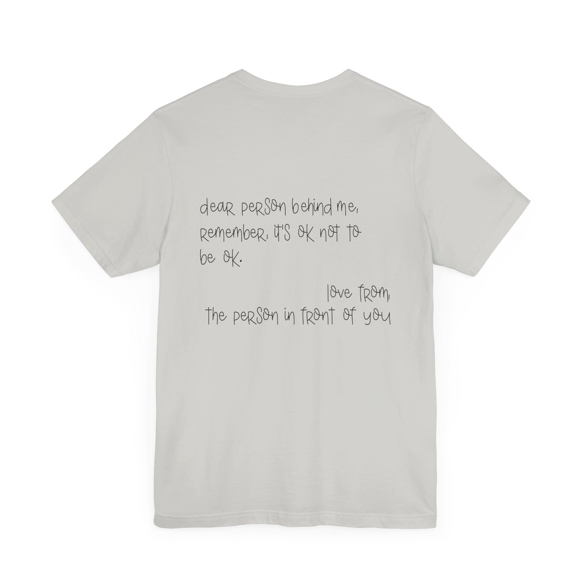 T-Shirt Dear Person Behind Me – It's Ok Message Suicide Awareness T-Shirt