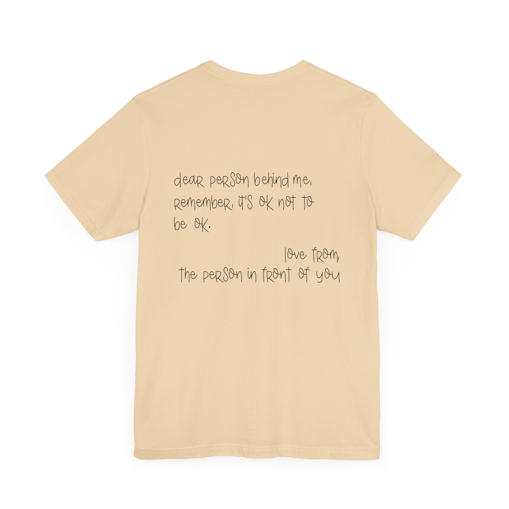 T-Shirt Dear Person Behind Me – It's Ok Message Suicide Awareness T-Shirt