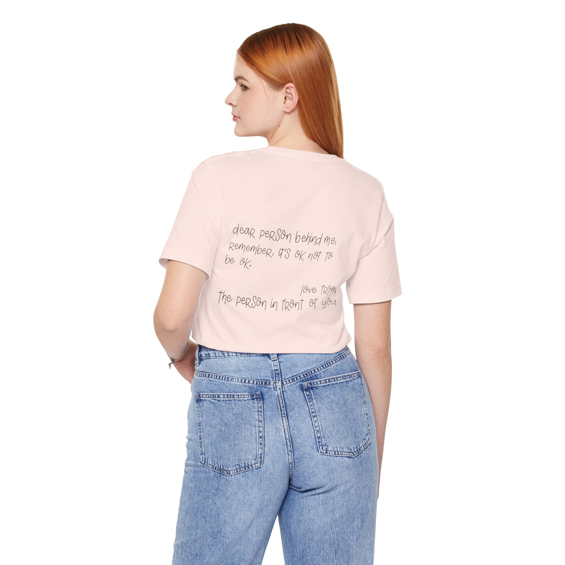T-Shirt Dear Person Behind Me – It's Ok Message Suicide Awareness T-Shirt