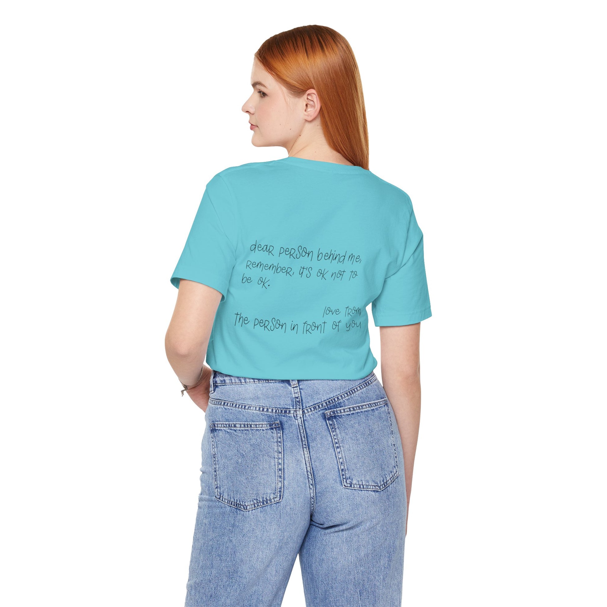 T-Shirt Dear Person Behind Me – It's Ok Message Suicide Awareness T-Shirt