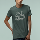 T-Shirt Did I Say That Out Loud Funny ADHD Typographic Graphic T-Shirt