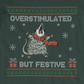 T-Shirt Overstimulated But Festive - Ugly Christmas Sweater Shirt Opossum