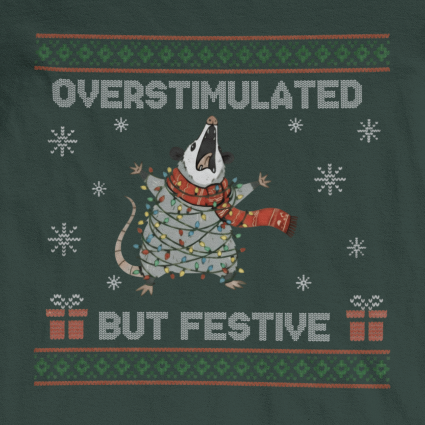 T-Shirt Overstimulated But Festive - Ugly Christmas Sweater Shirt Opossum