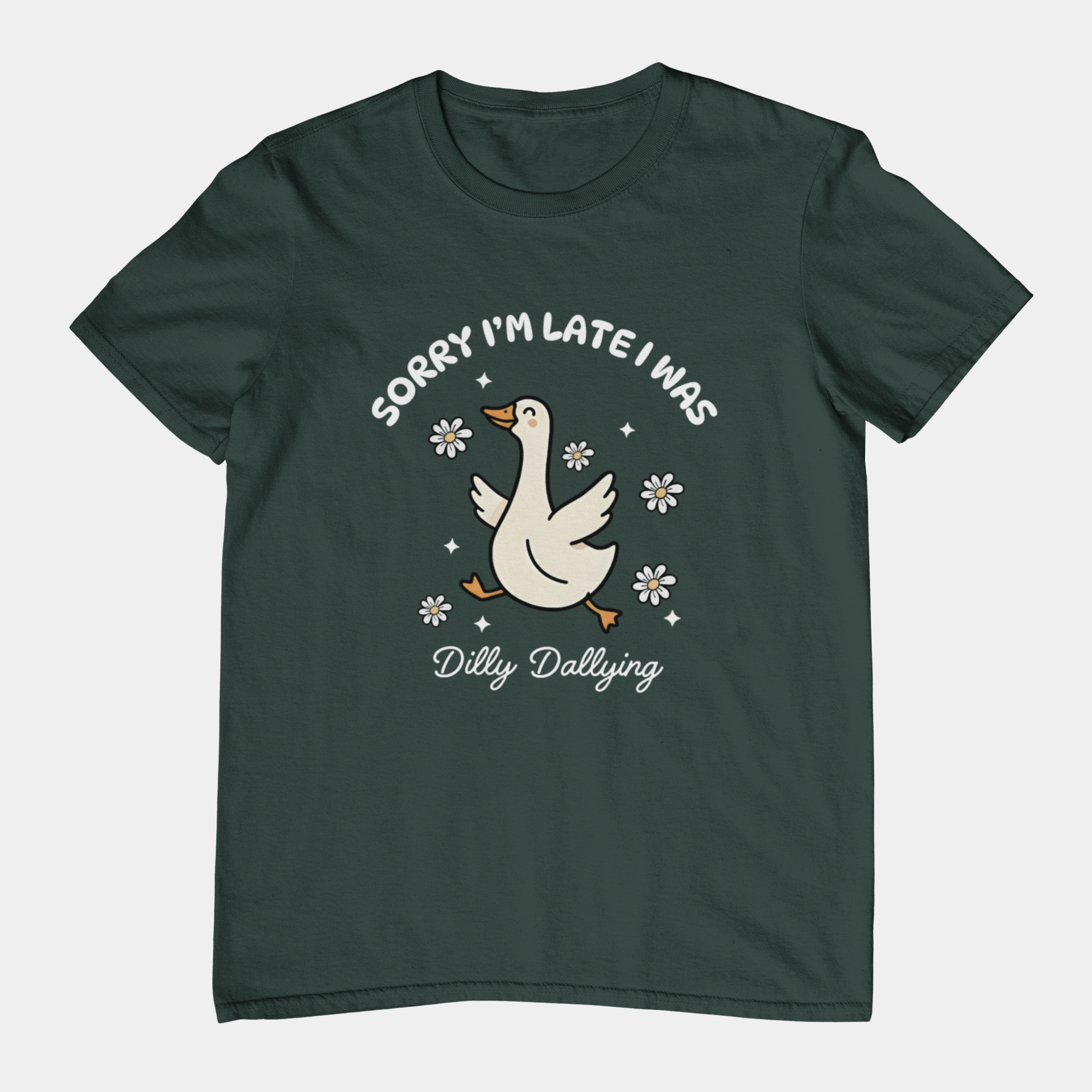 T-Shirt Sorry I'm Late I Was Dilly Dallying - Funny Always Late Shirt