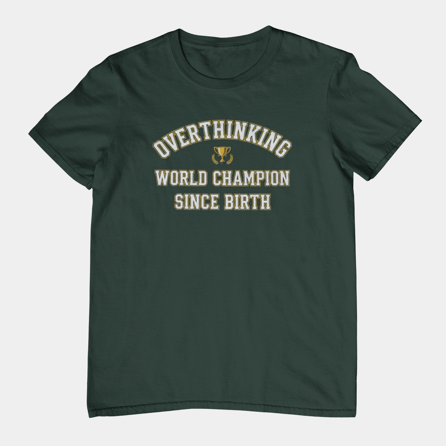T-Shirt Overthinking World Champion T-Shirt – Funny Varsity Graphic Tee