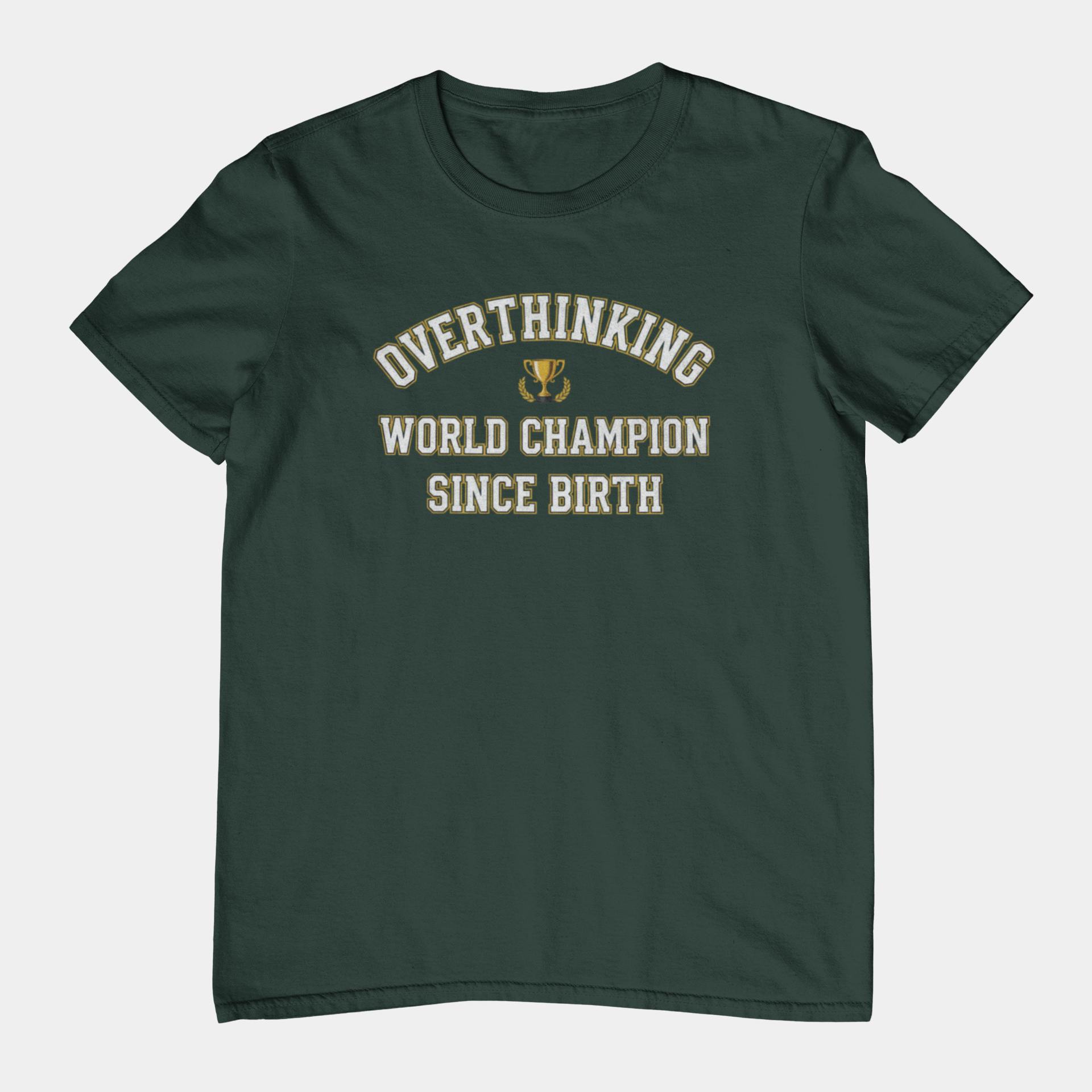 T-Shirt Overthinking World Champion T-Shirt – Funny Varsity Graphic Tee