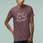 T-Shirt Did I Say That Out Loud Funny ADHD Typographic Graphic T-Shirt