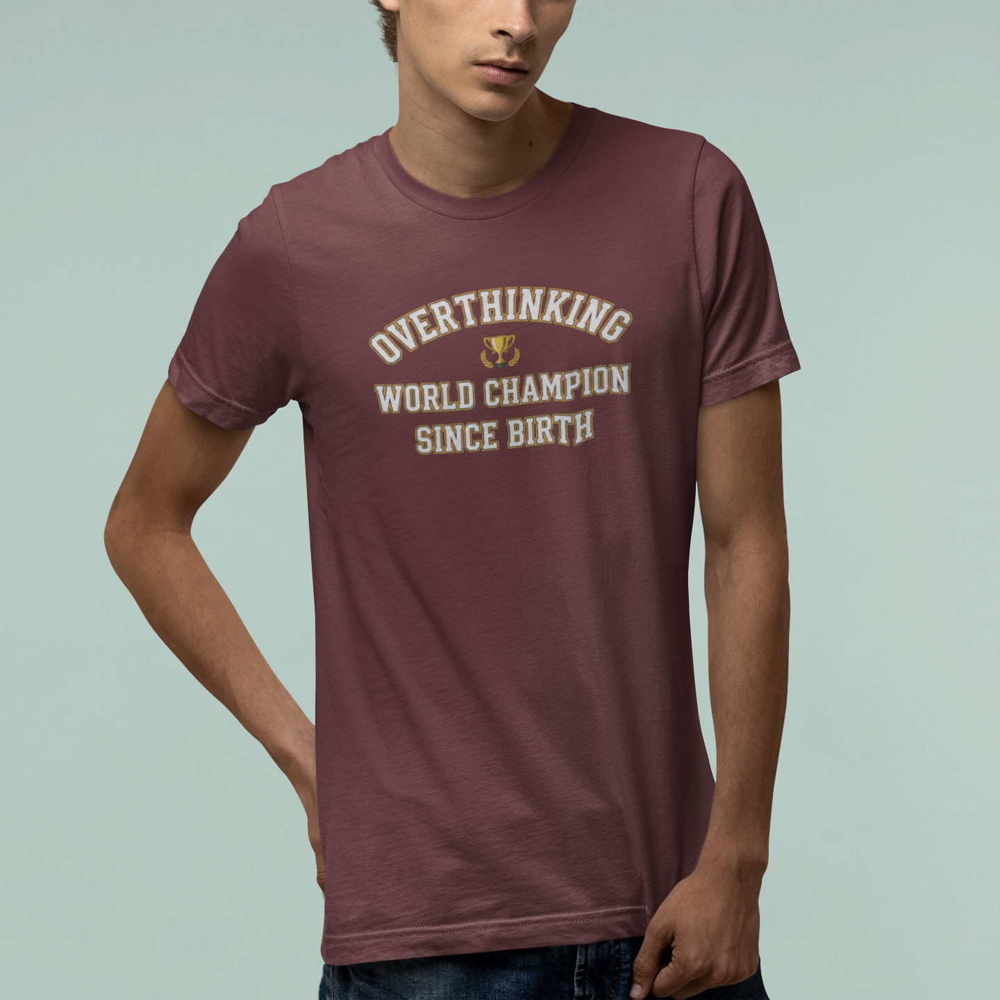 T-Shirt Overthinking World Champion T-Shirt – Funny Varsity Graphic Tee