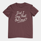 T-Shirt Did I Say That Out Loud Funny ADHD Typographic Graphic T-Shirt