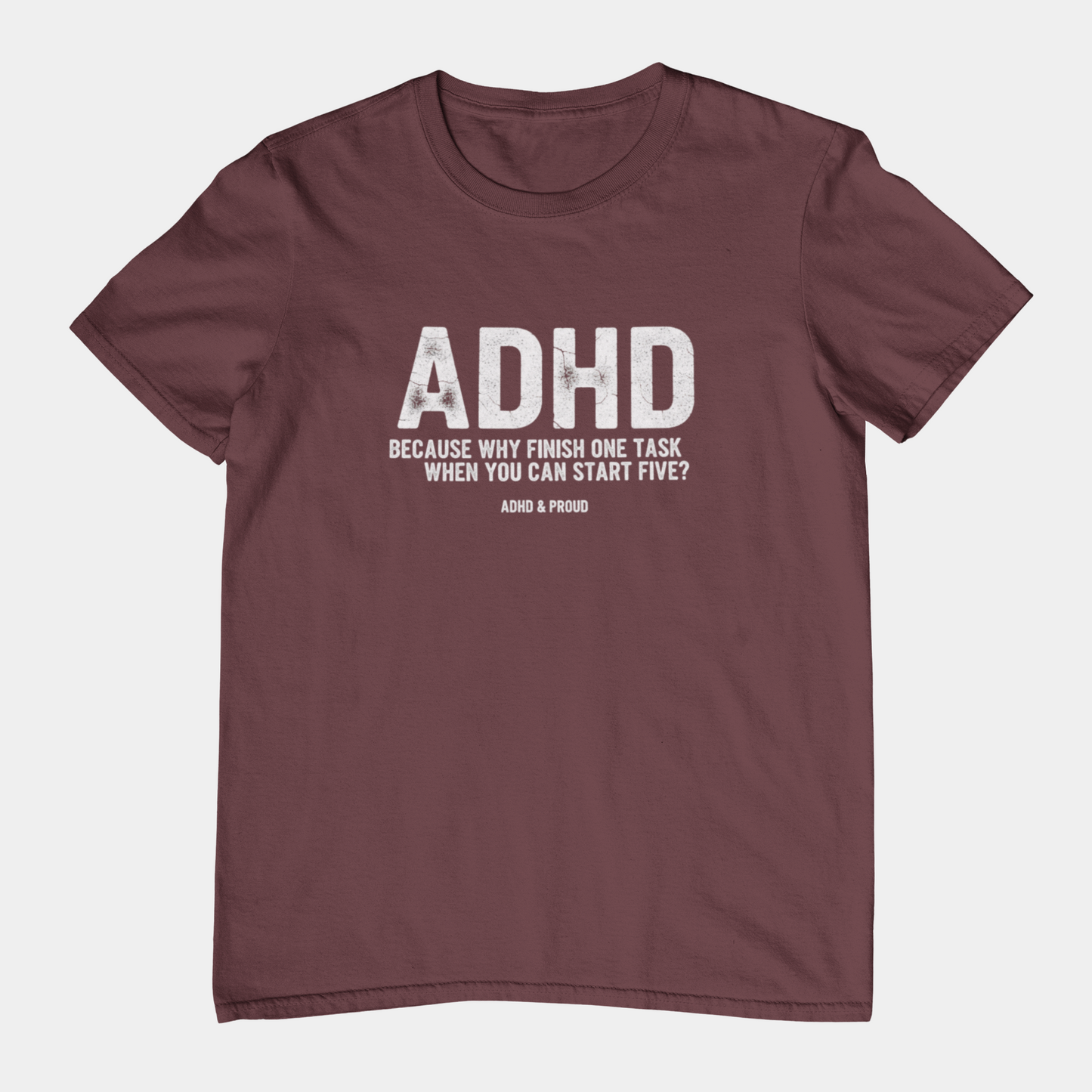 T-Shirt ADHD Because Why Finish One Task Shirt – Funny Distressed Graphic Tee