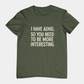 T-Shirt I HAVE ADHD SO YOU NEED TO BE MORE INTERESTING Shirt – Funny Tee