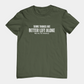 Some Things Are Better Left Alone Like Me For Instance - Introvert Shirt