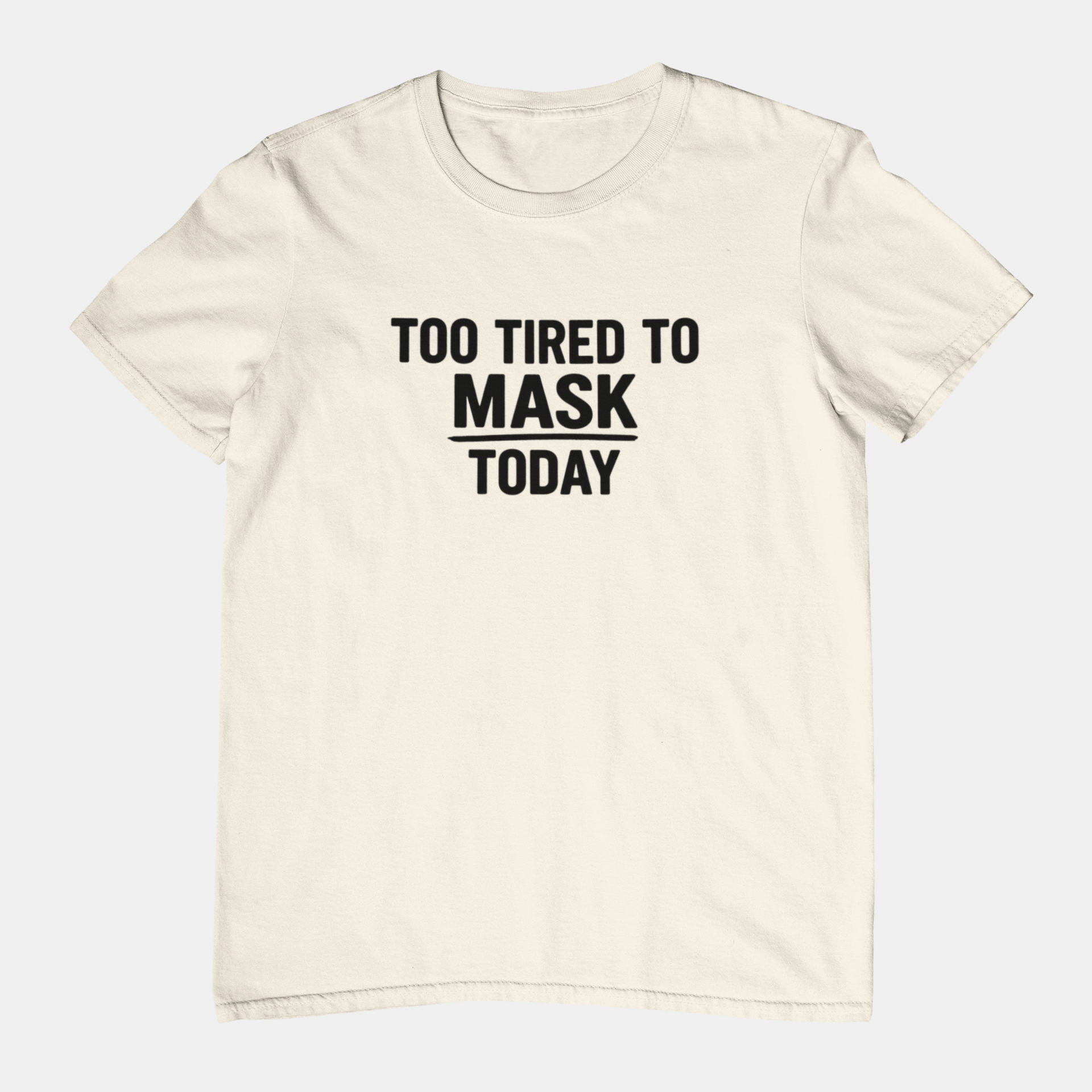 T-Shirt TOO TIRED TO MASK TODAY Shirt – Autism Awareness Graphic Tee