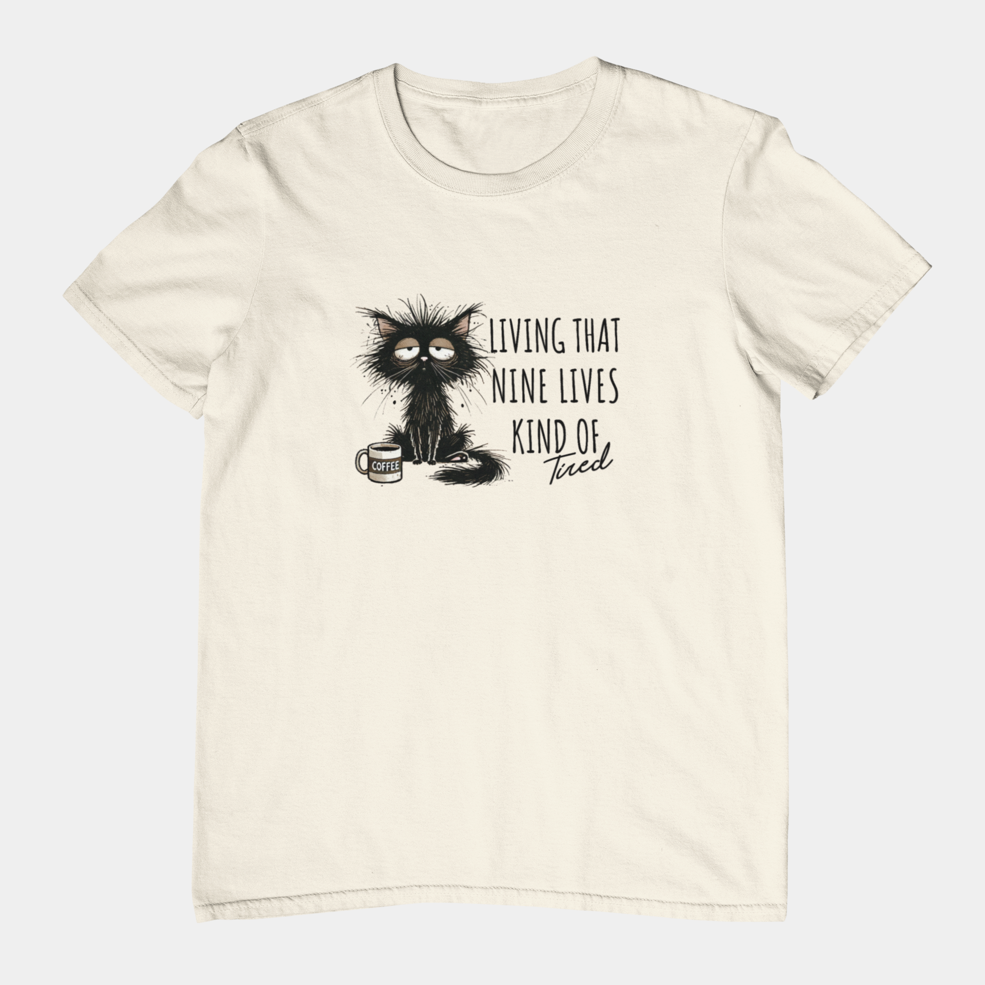 T-Shirt Living That Nine Lives Kind of Tired T-Shirt – Scruffy Cat Graphic Tee