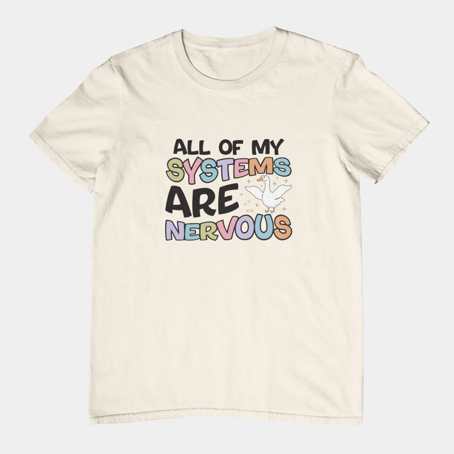 T-Shirt All of My Systems Are Nervous T-Shirt – Pastel Goose Humor Tee