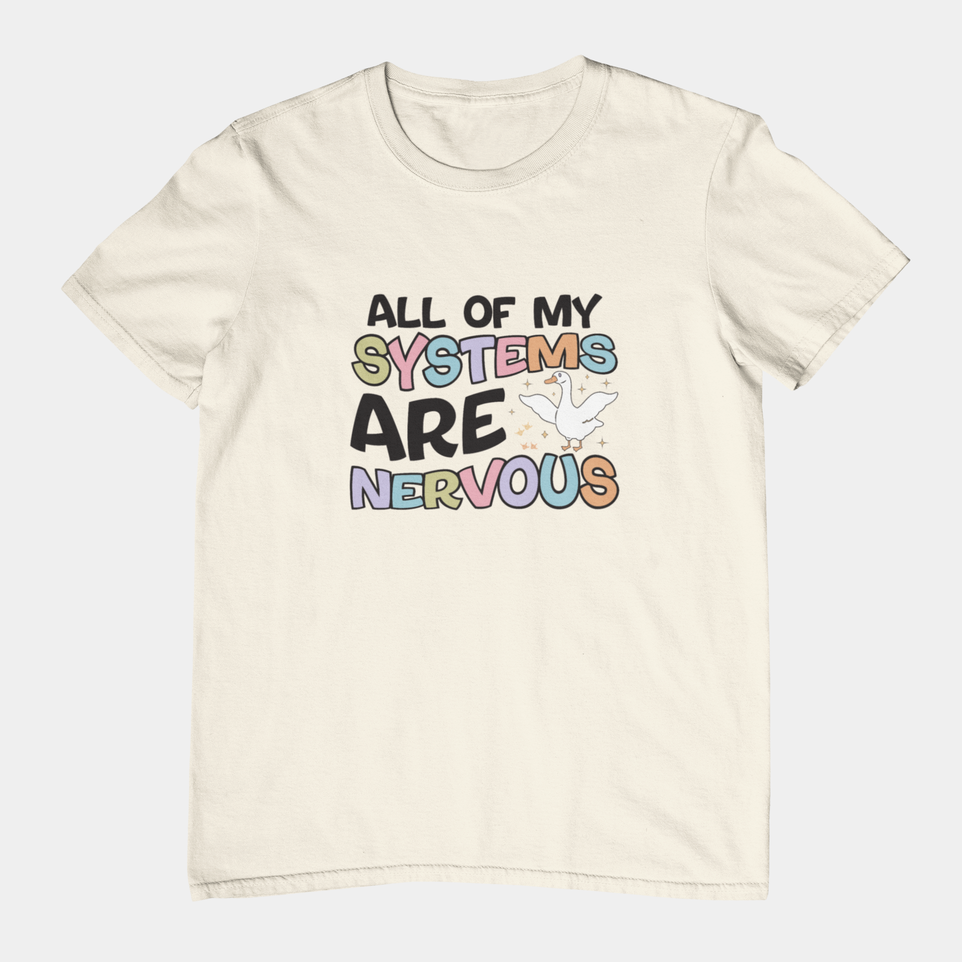 T-Shirt All of My Systems Are Nervous T-Shirt – Pastel Goose Humor Tee