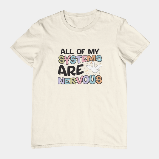 T-Shirt All of My Systems Are Nervous T-Shirt – Pastel Goose Humor Tee