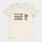 T-Shirt IT'S TOO PEOPLEY OUTSIDE Shirt – Funny Cat Lover Introvert Tee