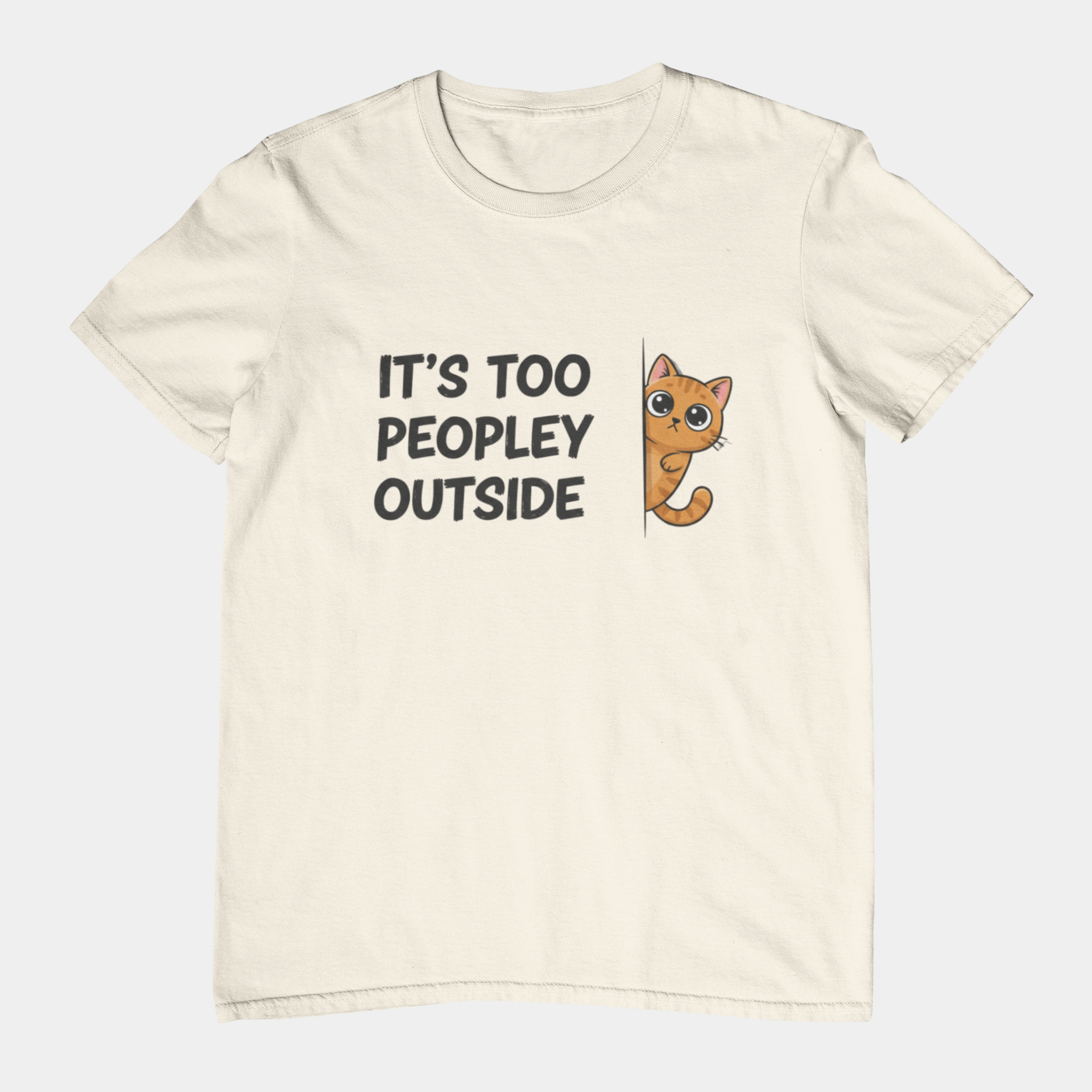 T-Shirt IT'S TOO PEOPLEY OUTSIDE Shirt – Funny Cat Lover Introvert Tee