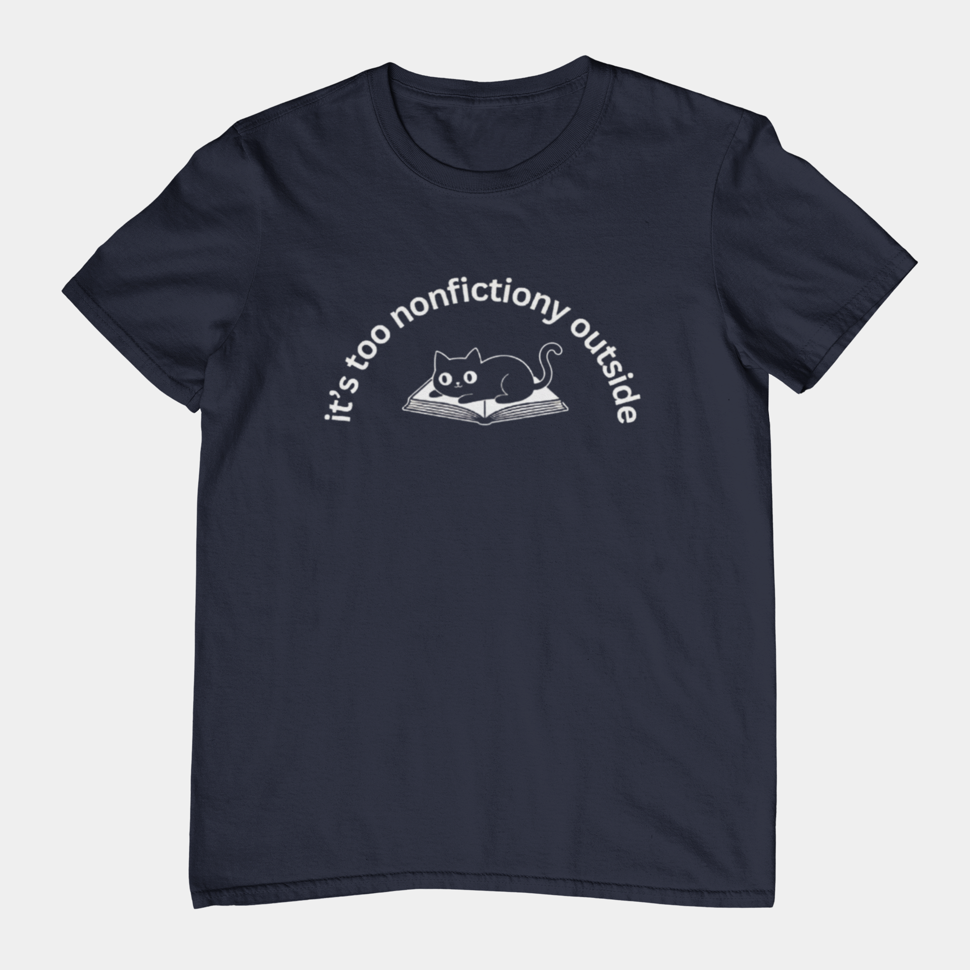 T-Shirt It's Too Nonfictiony Outside Cat Shirt – Funny Book Lover T-Shirt