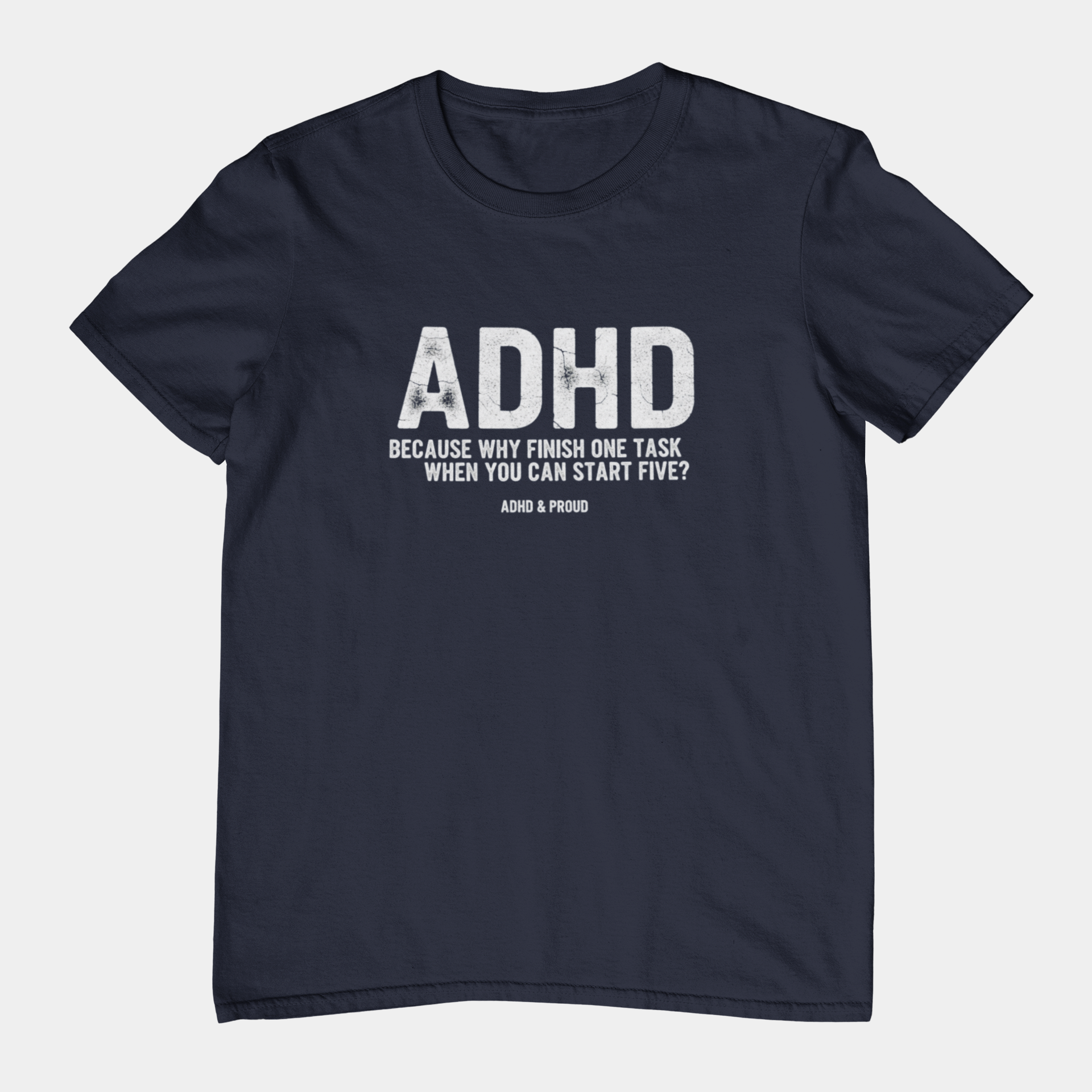 T-Shirt ADHD Because Why Finish One Task Shirt – Funny Distressed Graphic Tee