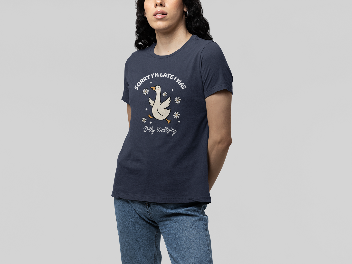 T-Shirt Sorry I'm Late I Was Dilly Dallying - Funny Always Late Shirt