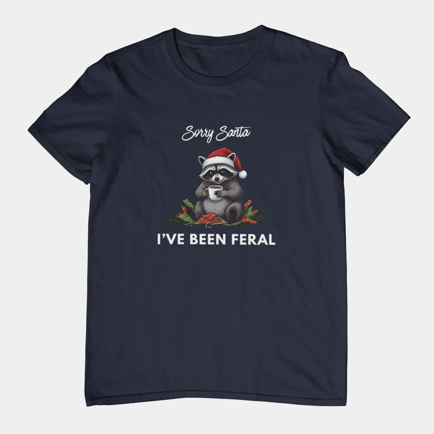 T-Shirt Sorry Santa I've Been Feral - Funny Christmas Shirt Raccoon