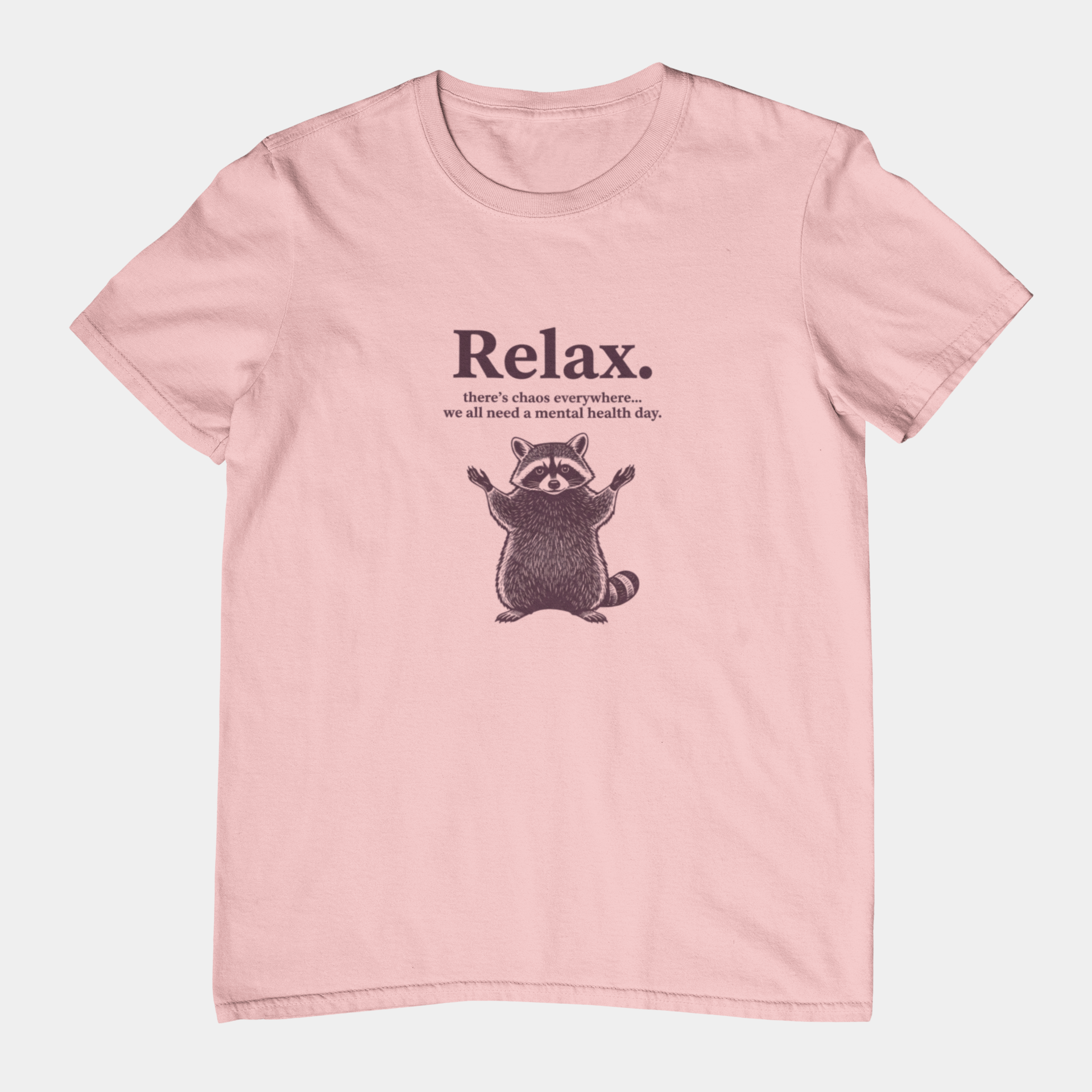 T-Shirt Relax There’s Chaos Everywhere T-Shirt – Vintage Raccoon Humor Tee