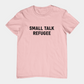 T-Shirt SMALL TALK REFUGEE Shirt – Funny Introvert Minimalist Graphic Tee