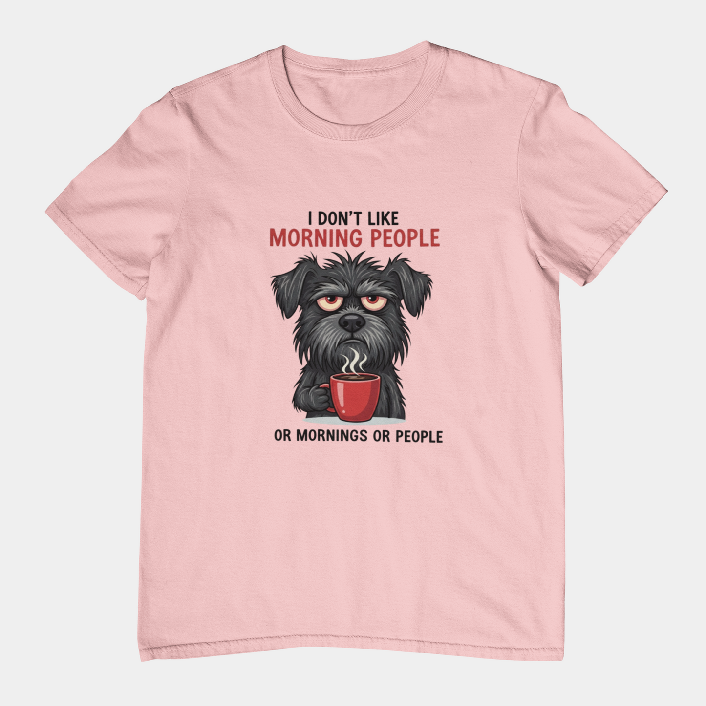 T-Shirt I Don’t Like Morning People Dog Shirt – Funny Coffee T-Shirt