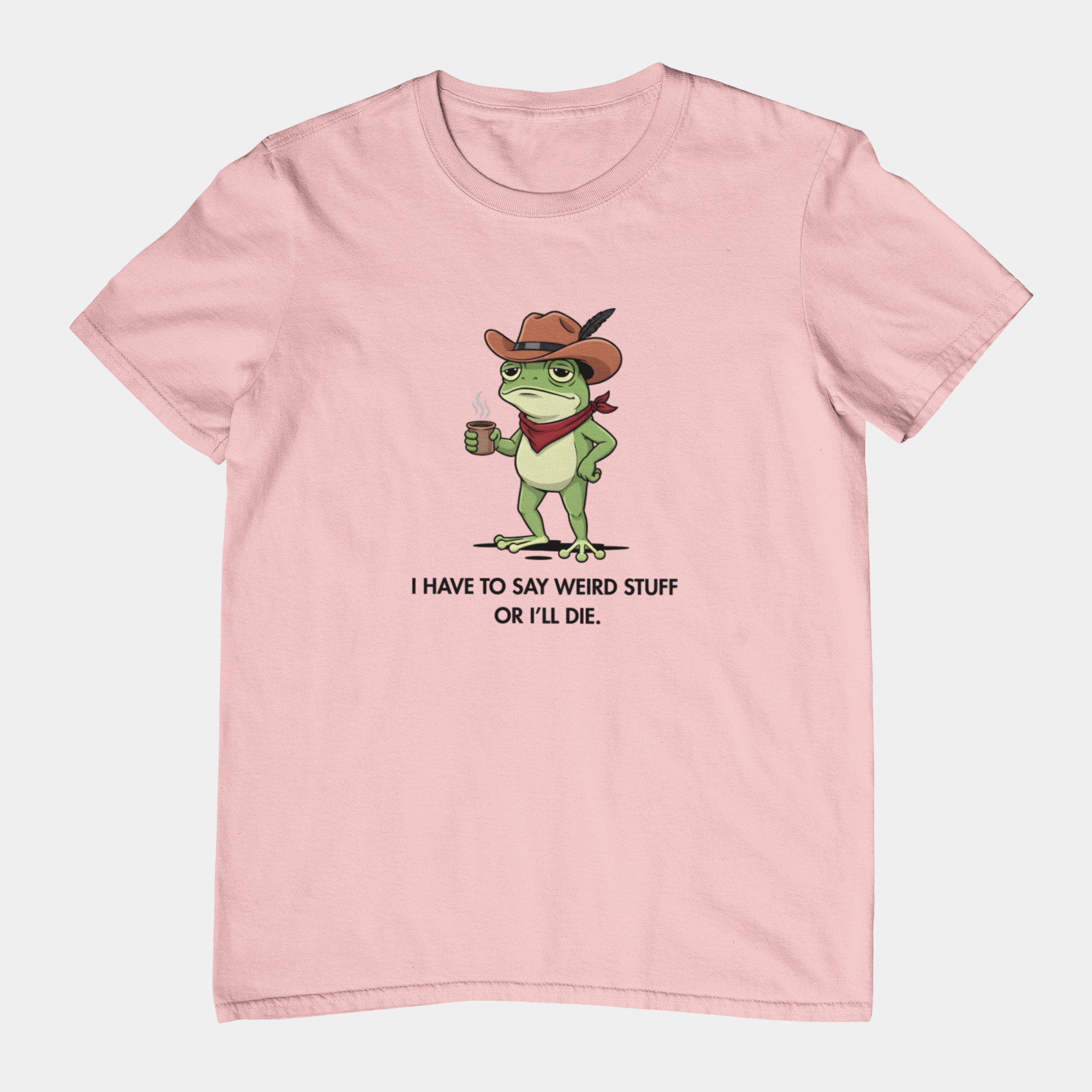 T-Shirt I Have To Say Weird Stuff Or I'll Die - ADHD Shirt Funny Intrusive Thoughts