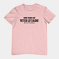Some Things Are Better Left Alone Like Me For Instance - Introvert Shirt