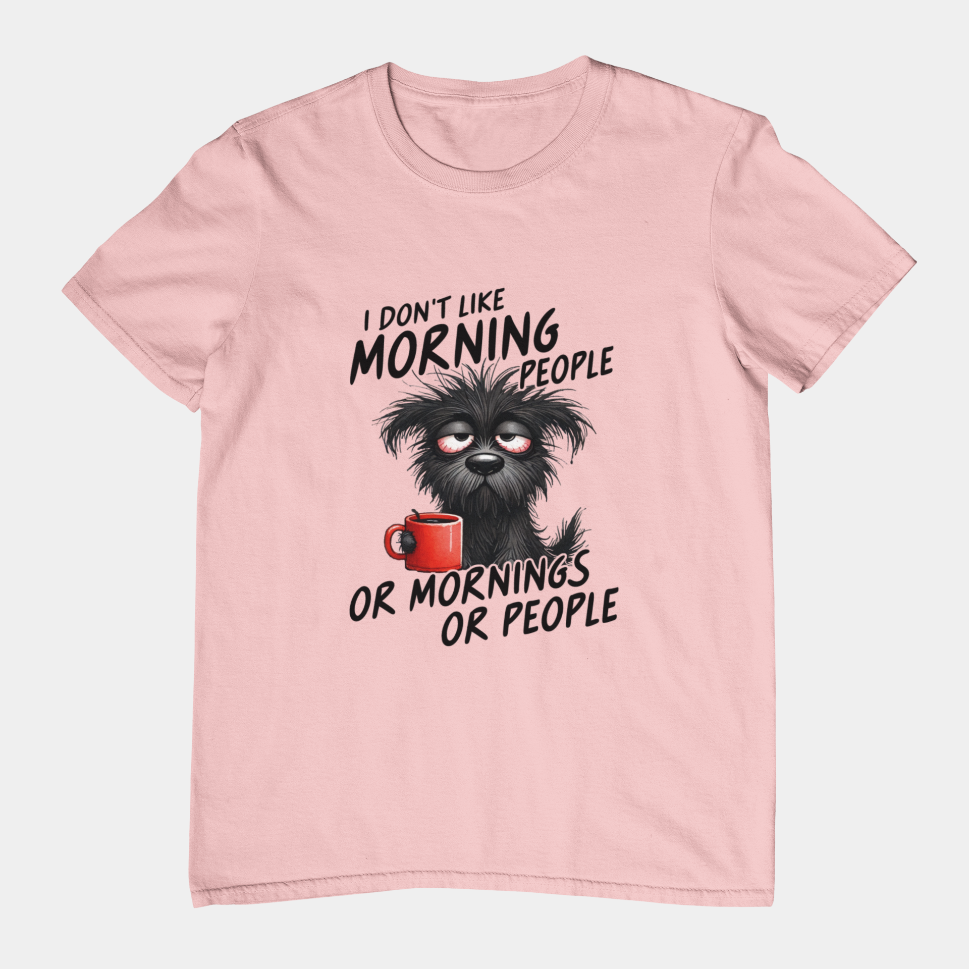 T-Shirt I Don’t Like Morning People Shirt – Funny Dog Coffee Graphic Tee
