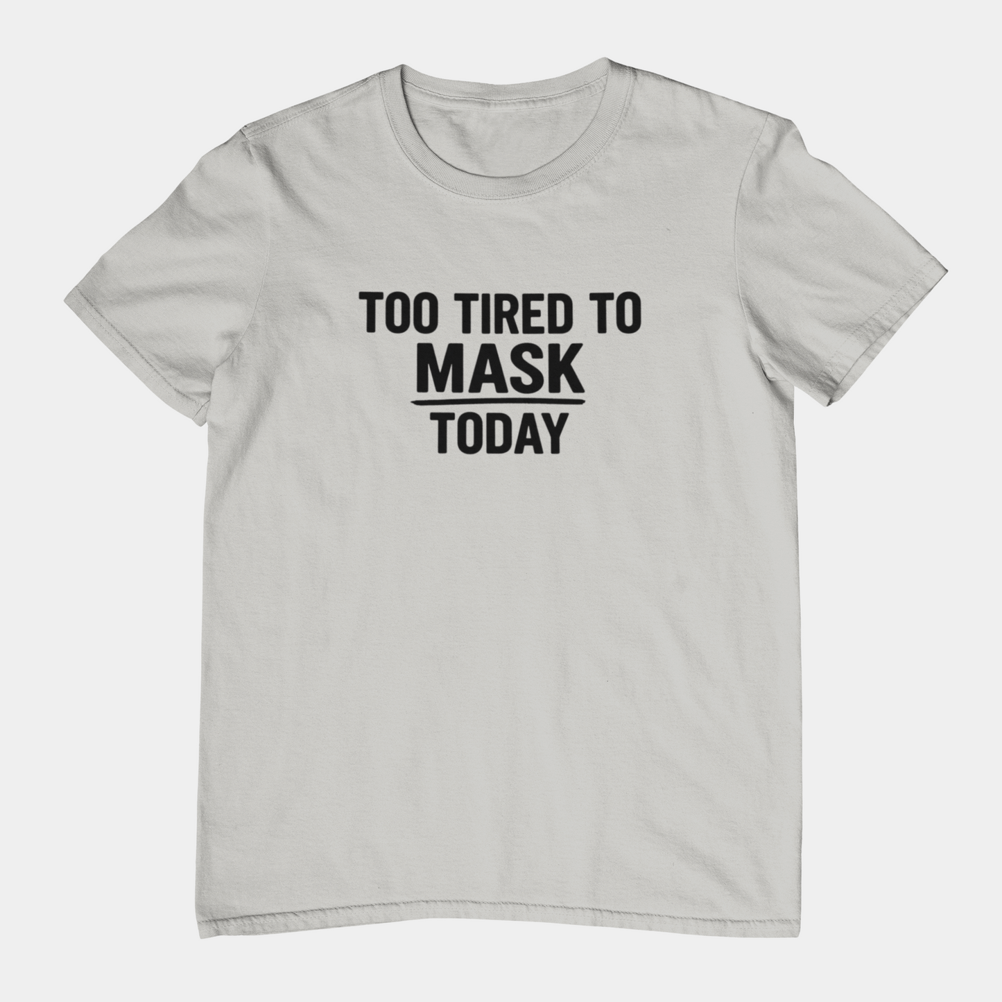 T-Shirt TOO TIRED TO MASK TODAY Shirt – Autism Awareness Graphic Tee