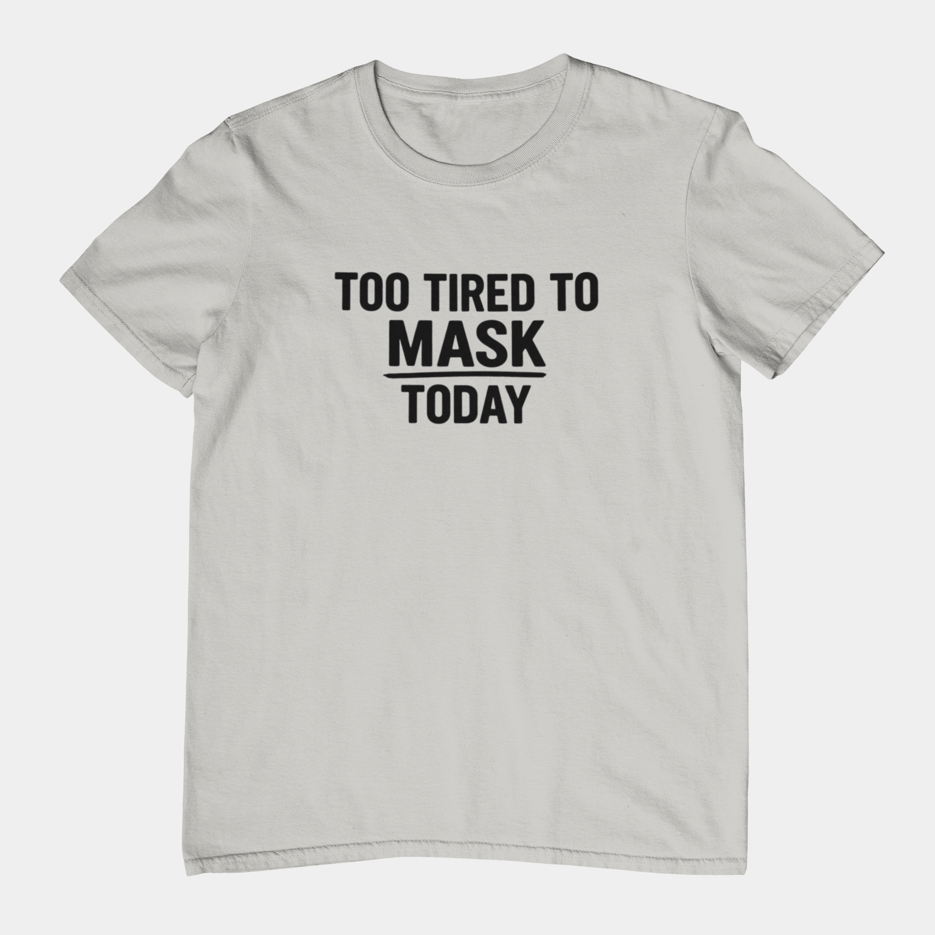 T-Shirt TOO TIRED TO MASK TODAY Shirt – Autism Awareness Graphic Tee