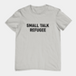 T-Shirt SMALL TALK REFUGEE Shirt – Funny Introvert Minimalist Graphic Tee