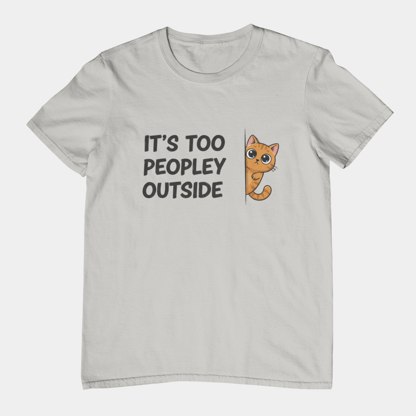 T-Shirt IT'S TOO PEOPLEY OUTSIDE Shirt – Funny Cat Lover Introvert Tee
