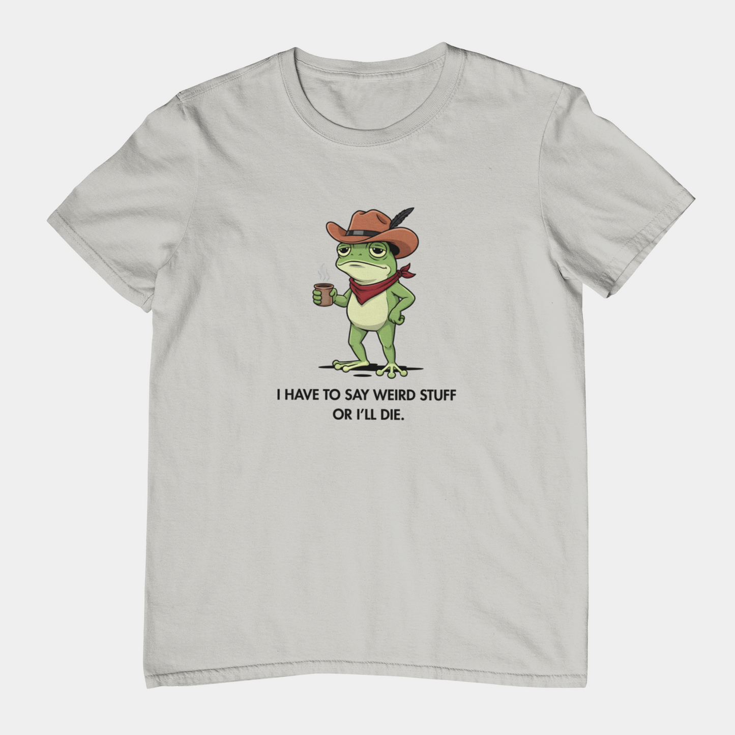 T-Shirt I Have To Say Weird Stuff Or I'll Die - ADHD Shirt Funny Intrusive Thoughts