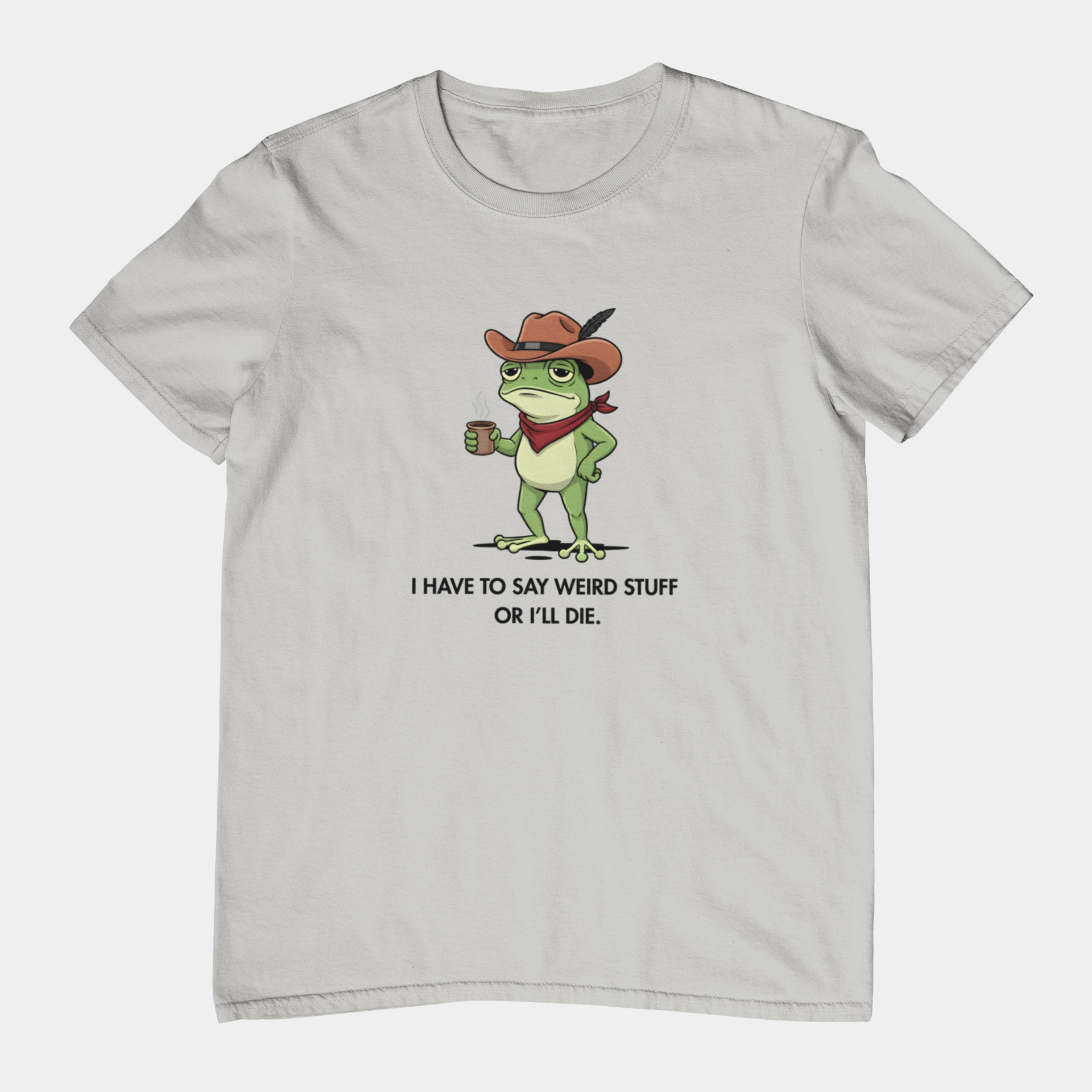 T-Shirt I Have To Say Weird Stuff Or I'll Die - ADHD Shirt Funny Intrusive Thoughts