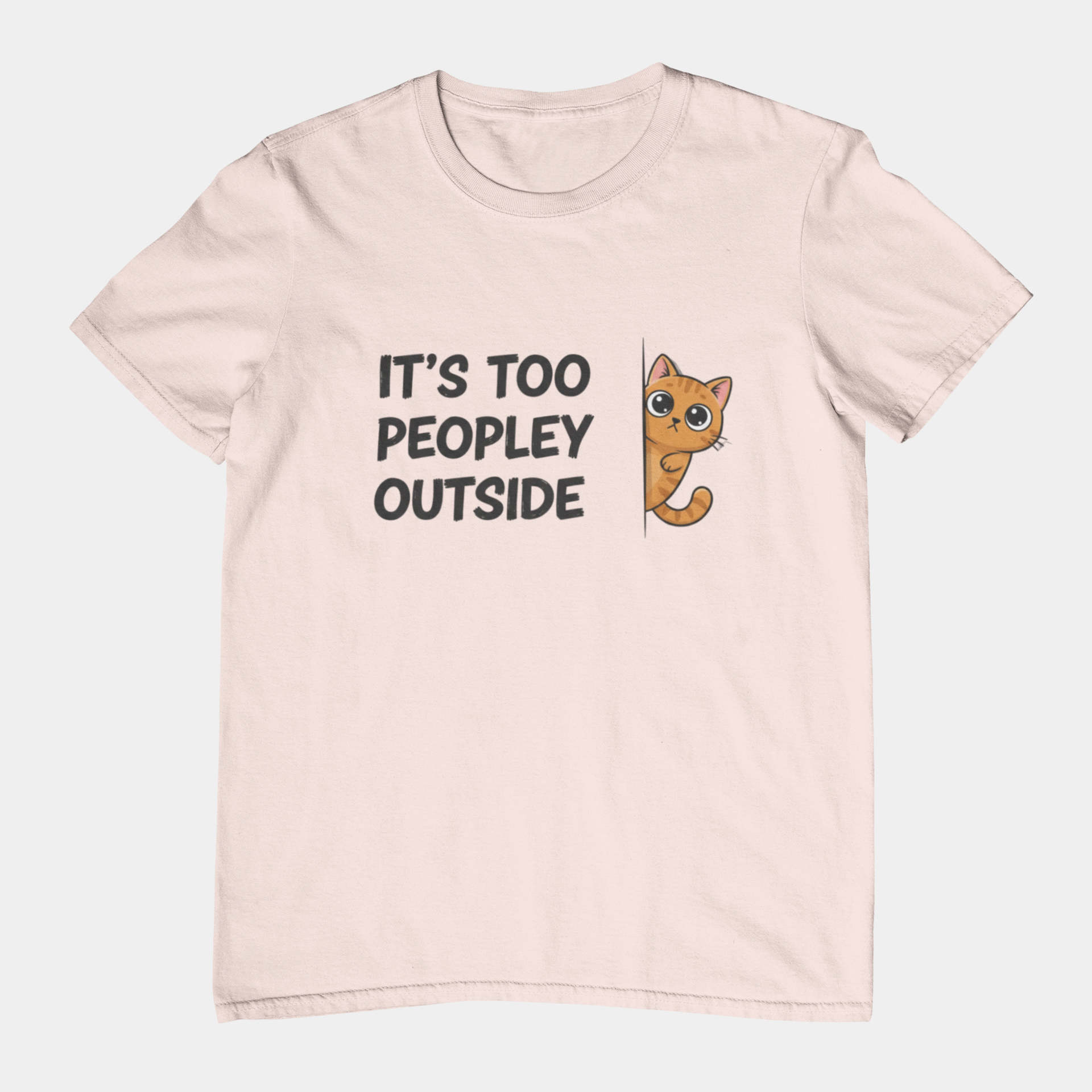 T-Shirt IT'S TOO PEOPLEY OUTSIDE Shirt – Funny Cat Lover Introvert Tee