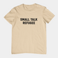 T-Shirt SMALL TALK REFUGEE Shirt – Funny Introvert Minimalist Graphic Tee