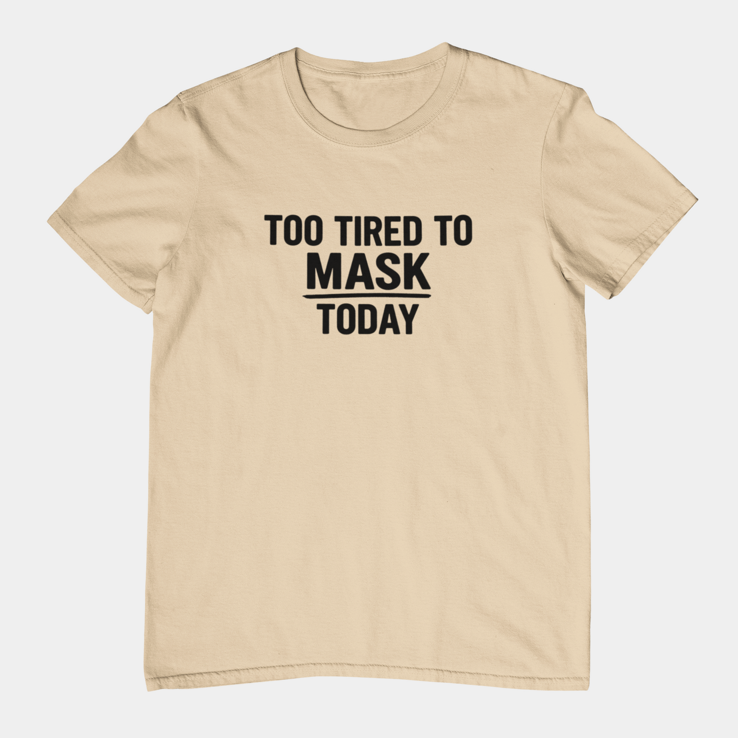 T-Shirt TOO TIRED TO MASK TODAY Shirt – Autism Awareness Graphic Tee