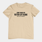 Some Things Are Better Left Alone Like Me For Instance - Introvert Shirt