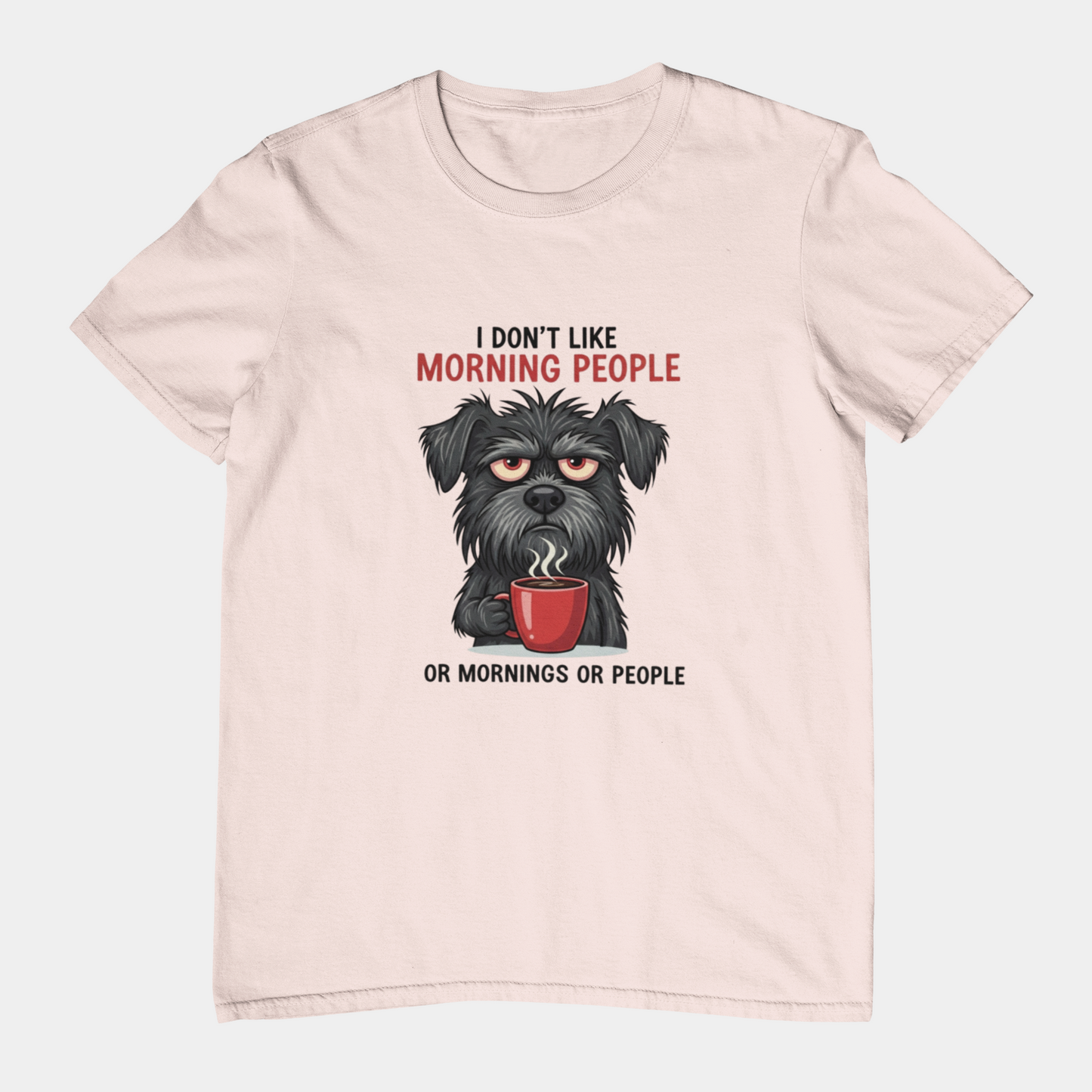 T-Shirt I Don’t Like Morning People Dog Shirt – Funny Coffee T-Shirt