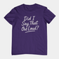 T-Shirt Did I Say That Out Loud Funny ADHD Typographic Graphic T-Shirt