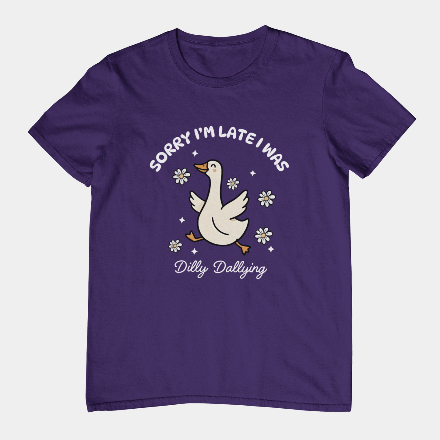 T-Shirt Sorry I'm Late I Was Dilly Dallying - Funny Always Late Shirt